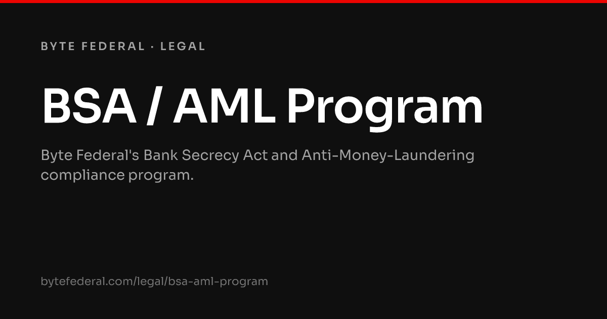 Byte Federal BSA/AML Program — Byte Federal Legal
